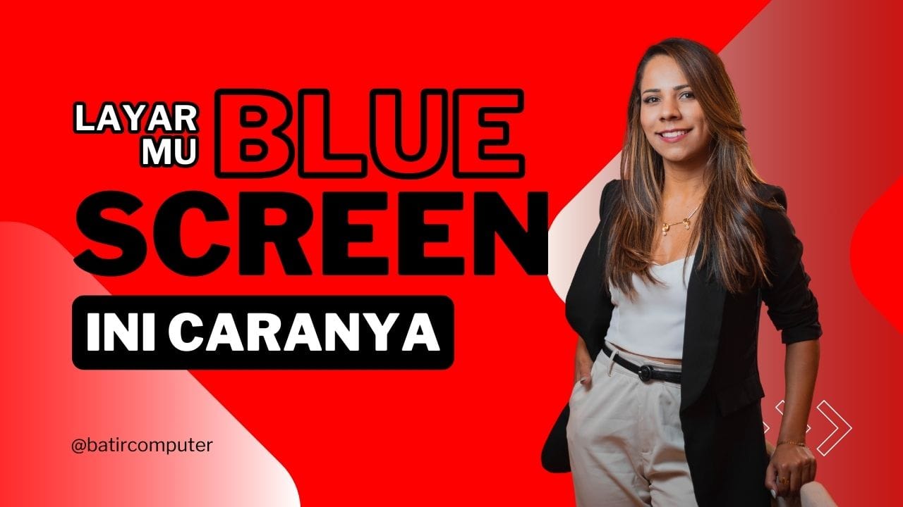 Layar Biru (Blue Screen) di Windows? Jangan Panik, Coba 4 Langkah Ini!