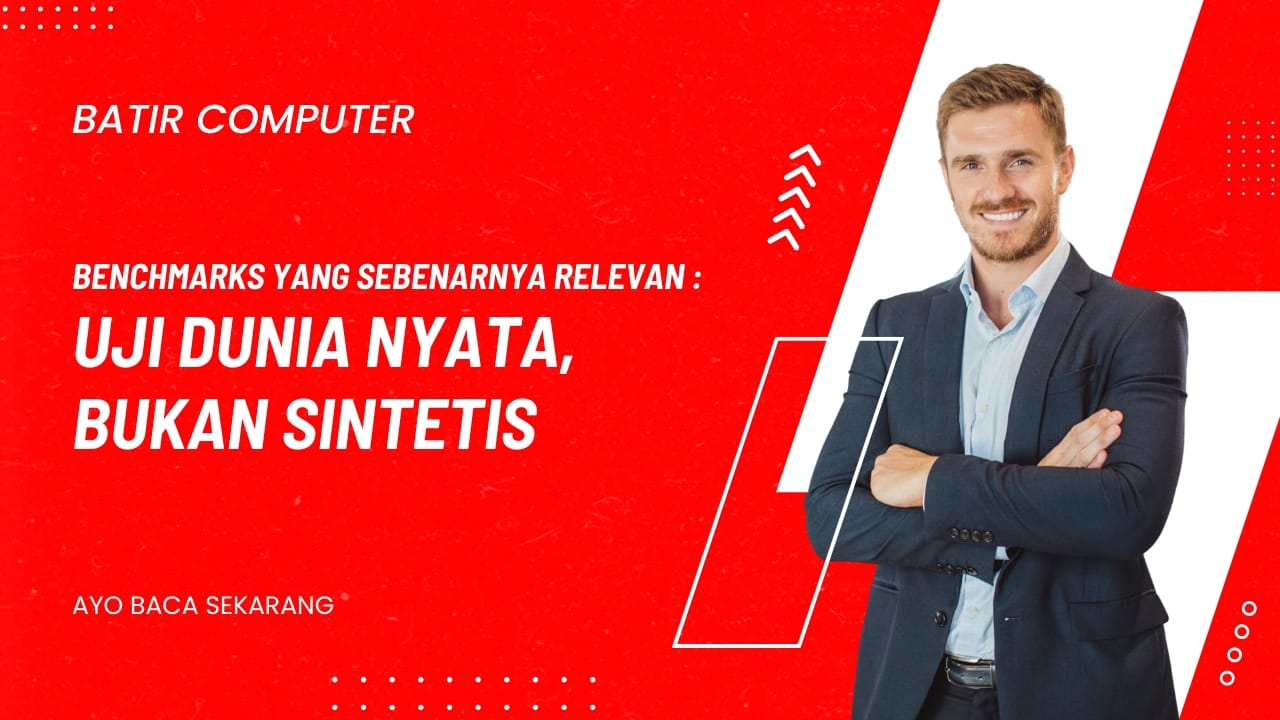 Benchmark Laptop Dunia Nyata vs Sintetis