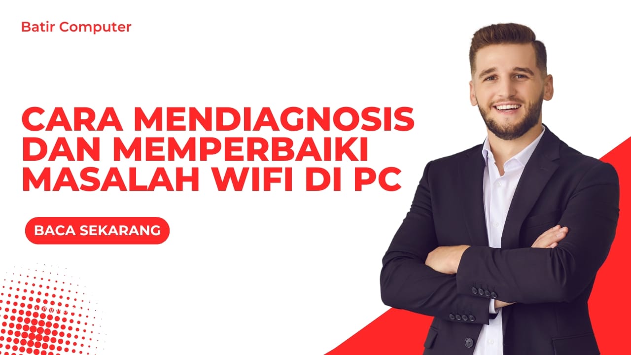 Masalah Wi‑Fi di PC? Cara Mendiagnosis dan Memperbaikinya