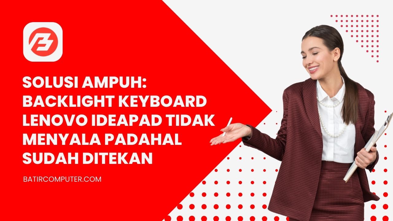 Solusi Ampuh Backlight Keyboard Lenovo IdeaPad Tidak Menyala