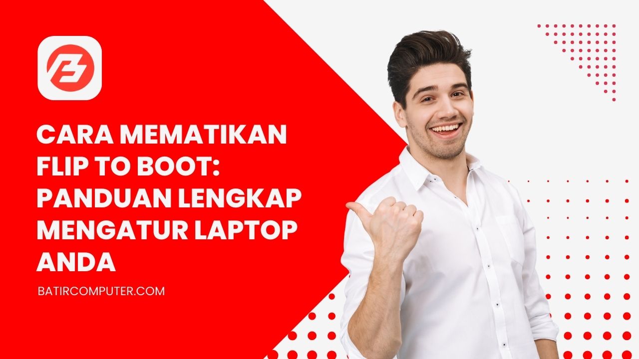 Cara Mematikan Fitur Flip to Boot Di Laptop Lenovo