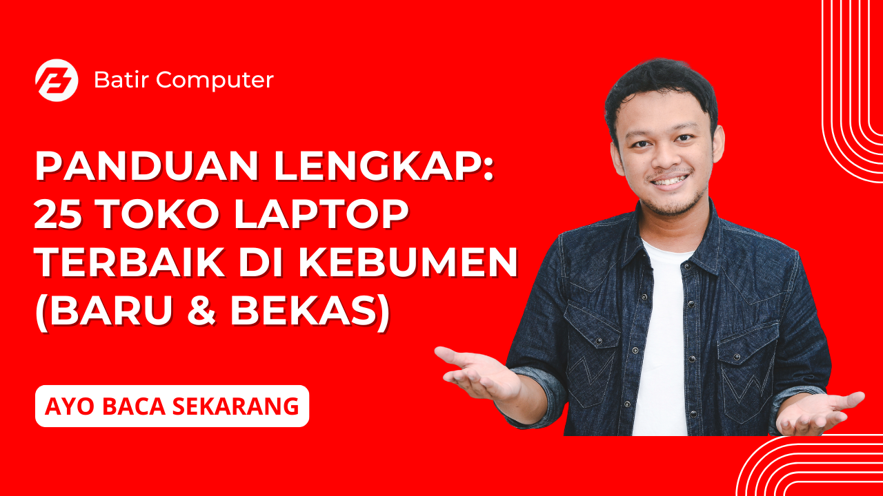 Rekomendasi 25 Toko Laptop Terlengkap di Kebumen
