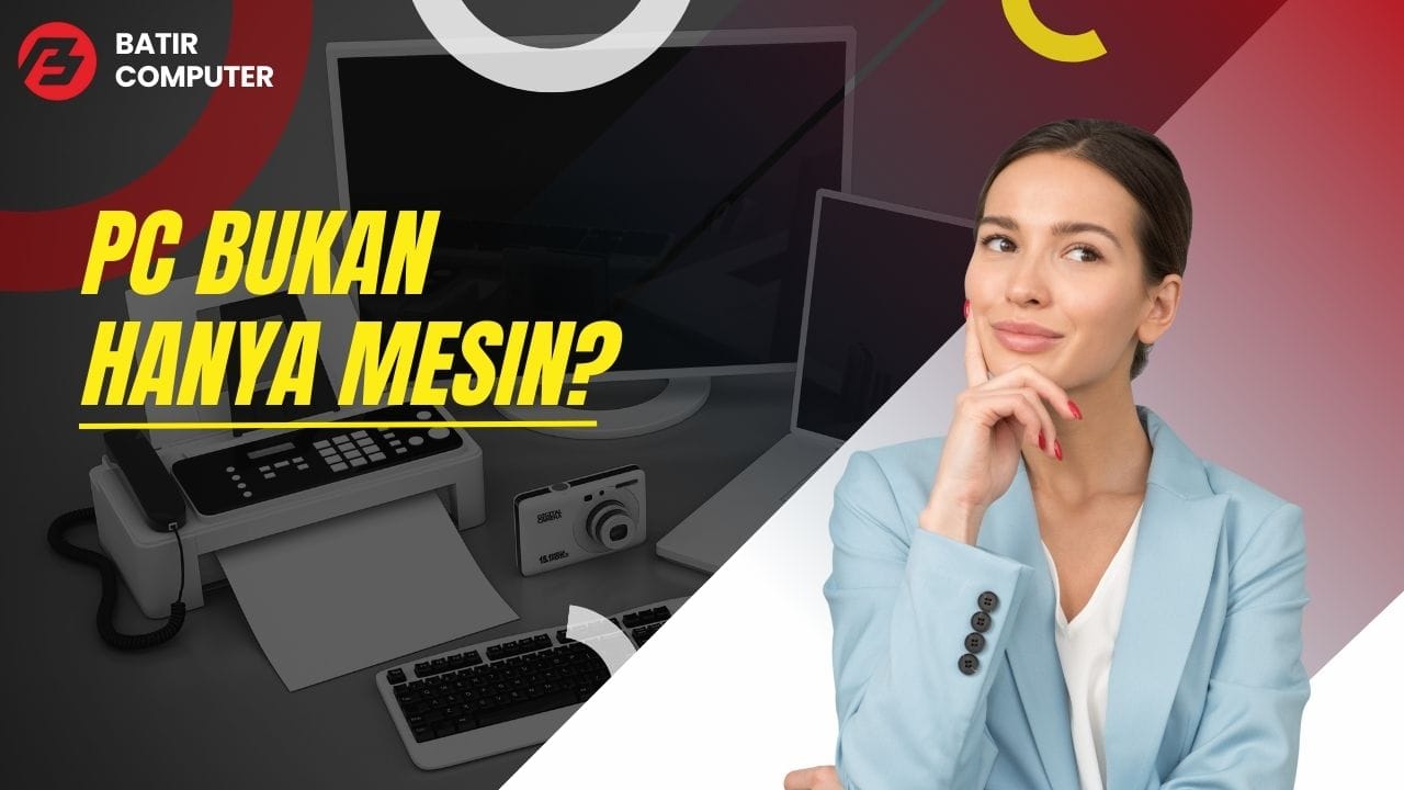 PC Bukan Hanya Mesin, Tapi Kanvas Kreativitas Kita