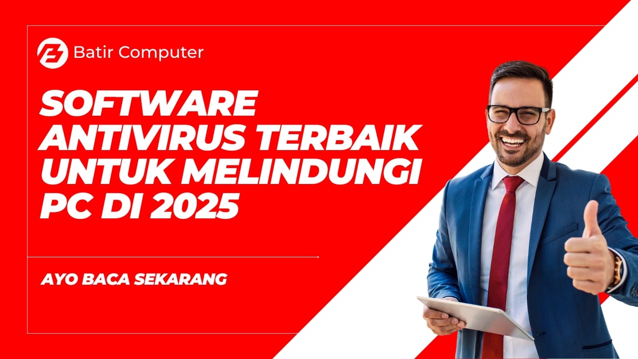 Software Antivirus Terbaik untuk Melindungi PC Kamu di 2025