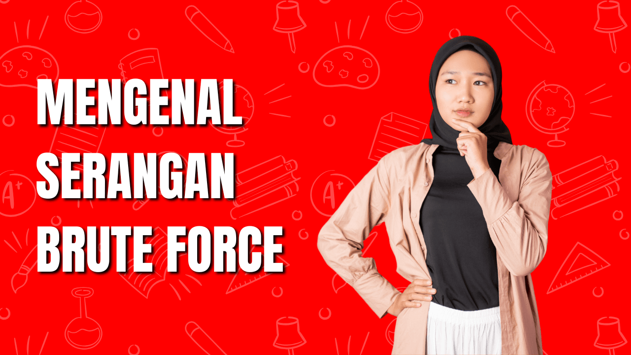 Serangan Brute Force: Cara Hacker Menebak Password