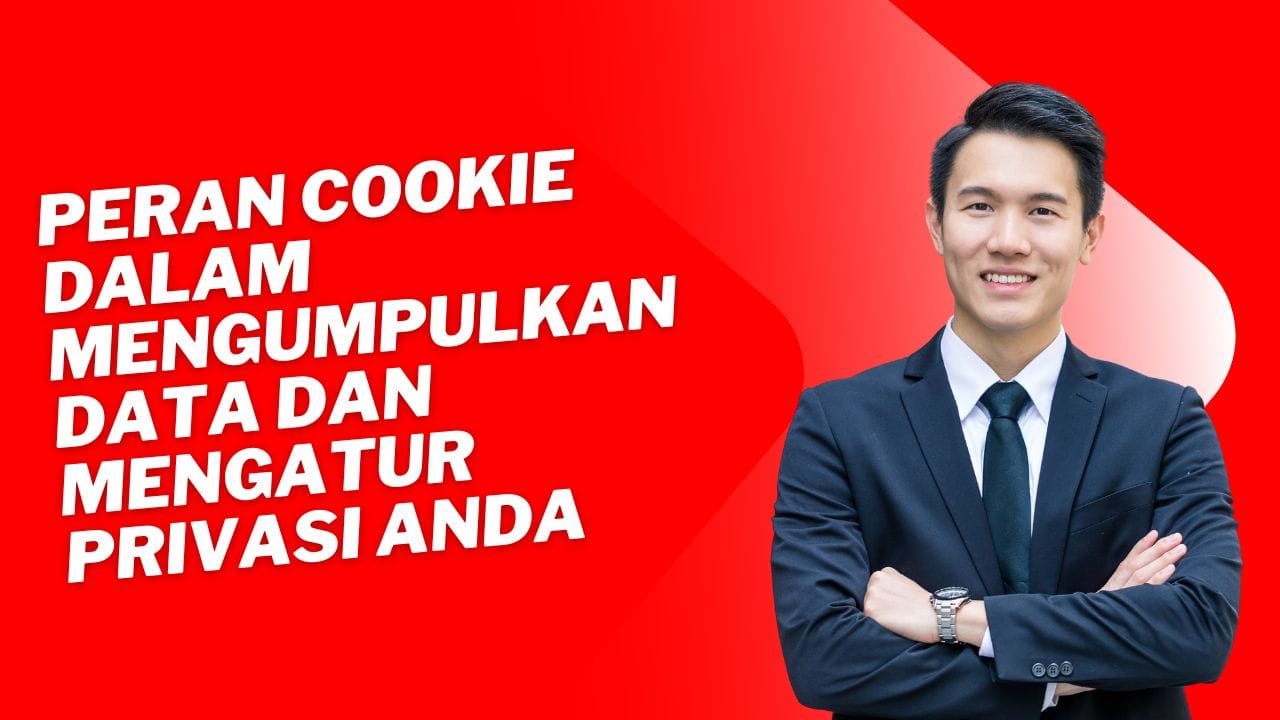 Peran Cookie dalam Pengumpulan Data dan Privasi Digital