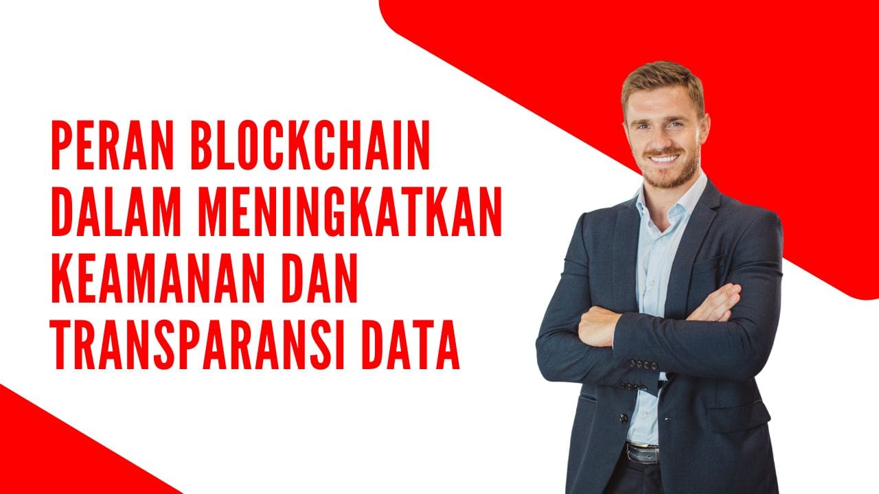 Blockchain: Solusi Keamanan & Transparansi Data Digital