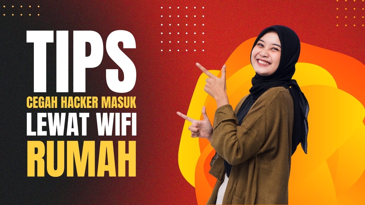 Hacker Bisa Masuk Lewat WiFi Rumah? Cek 7 Langkah Ini Agar Aman