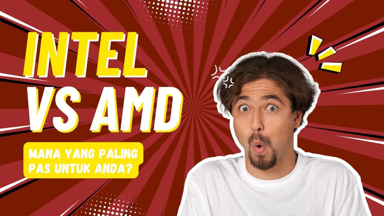lengkap! perbandingan laptop intel vs amd mana yang paling pas untuk anda?