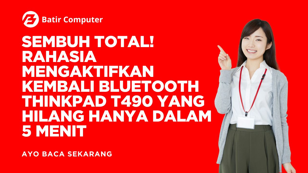 Fix Bluetooth ThinkPad T490 Hilang Cuma 5 Menit!