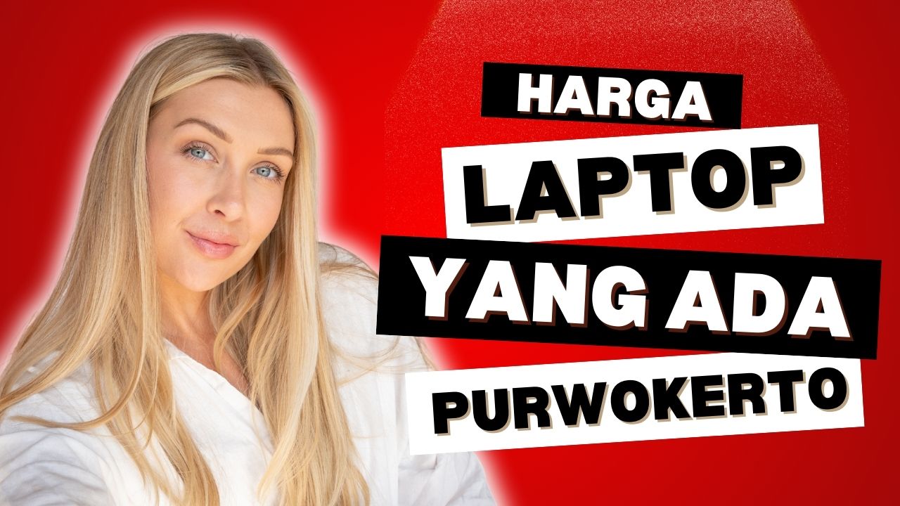 Harga Laptop di Purwokerto: Menelusuri Keterbukaan dan Daya Saing Pasar Teknologi Lokal