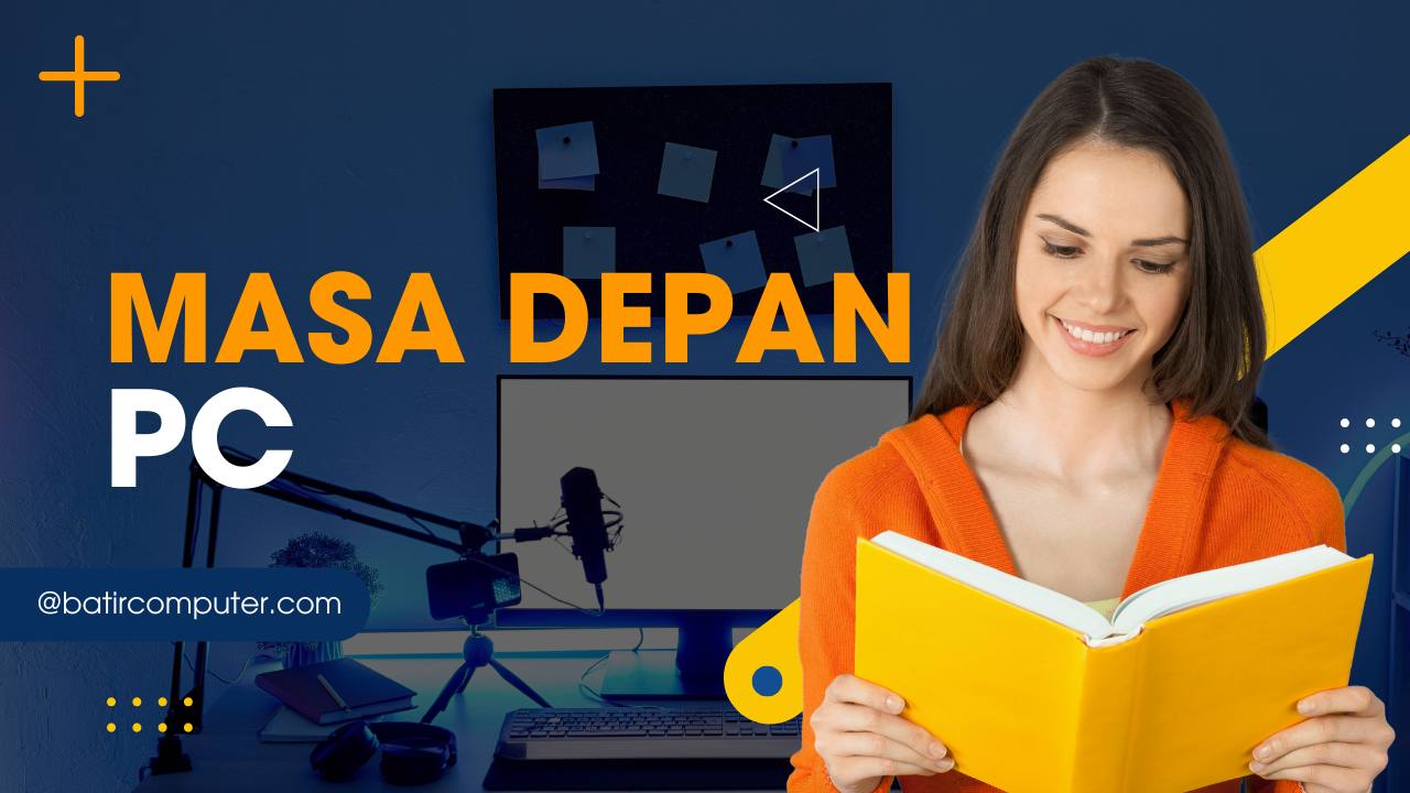 Masa Depan PC: Komponen yang Akan Mengubah Cara Kita Bekerja