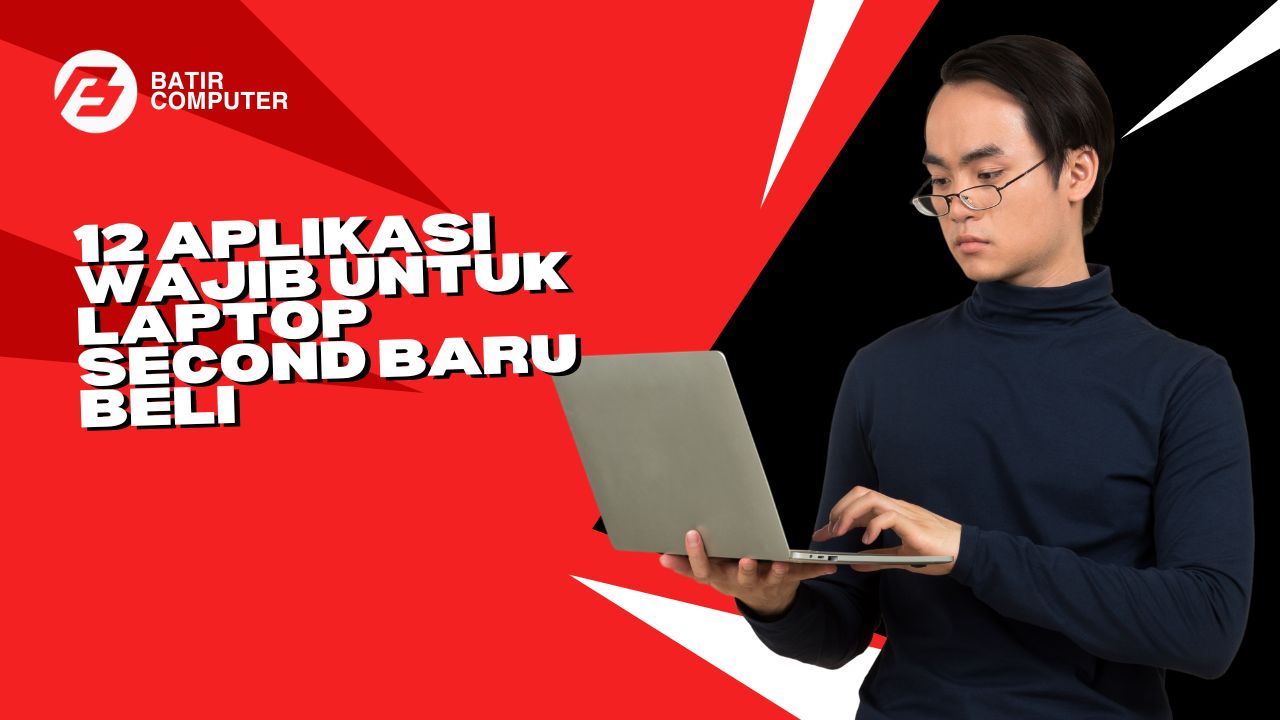 12 aplikasi wajib untuk laptop second baru beli