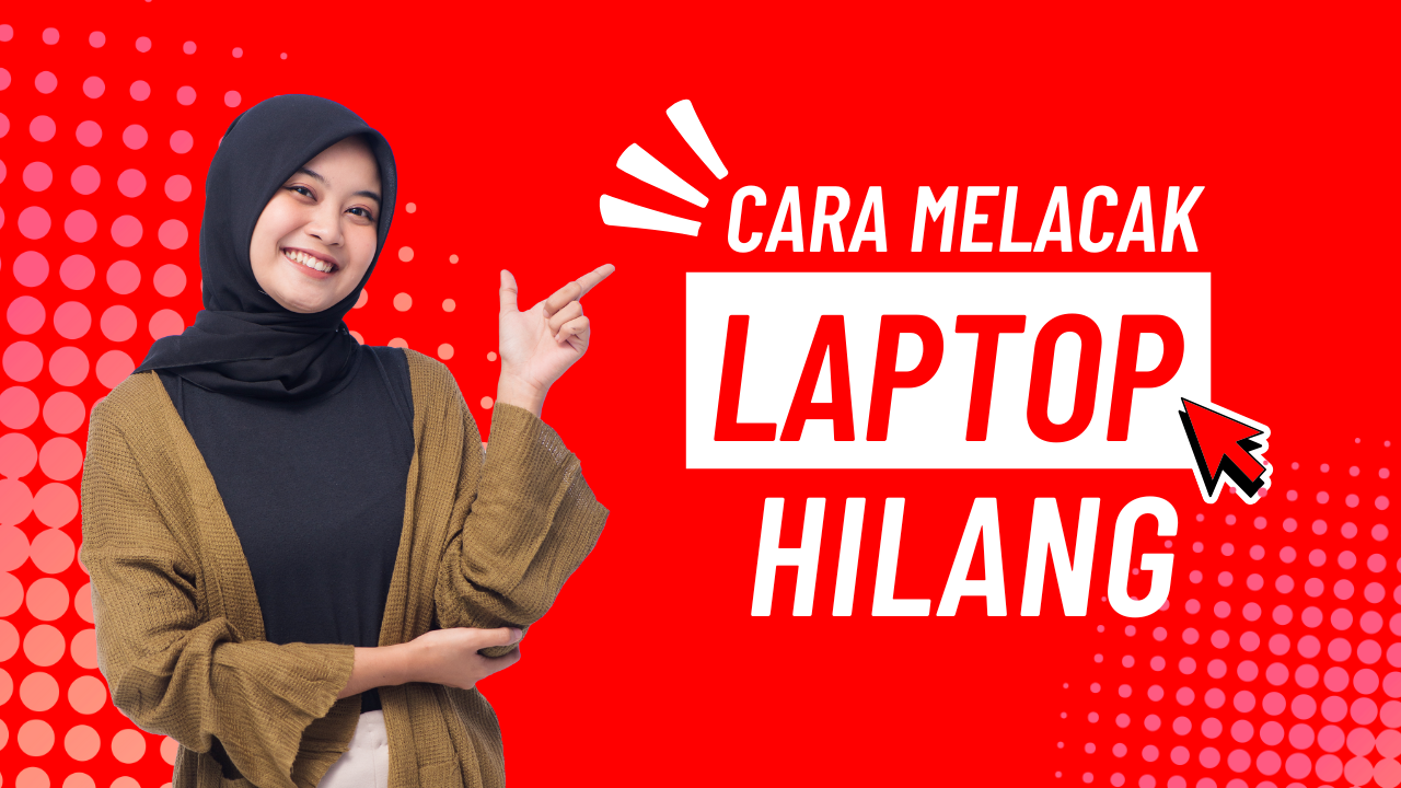 cara melacak laptop hilang dengan fitur bawaan windows