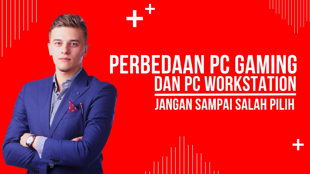Perbedaan PC Gaming dan PC Workstation: Jangan Sampai Salah Pilih