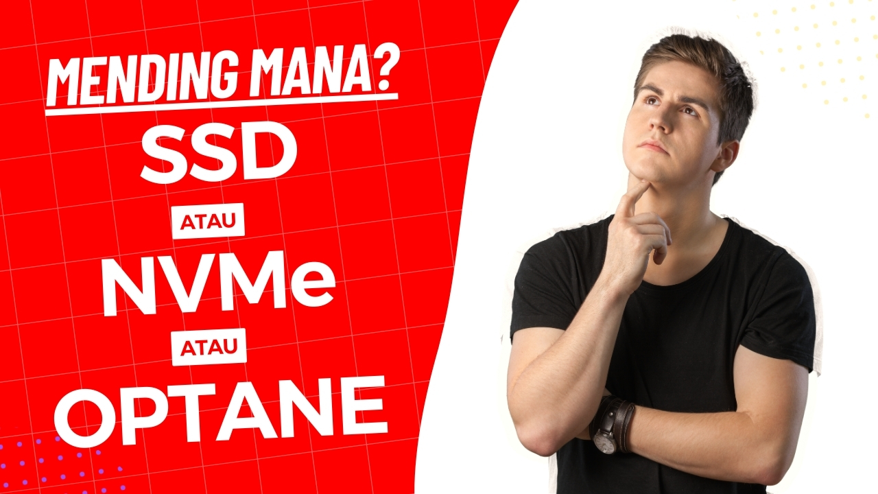 Teknologi Storage 2025: SSD vs NVMe vs Optane — Mana yang Perlu Kamu Pilih?