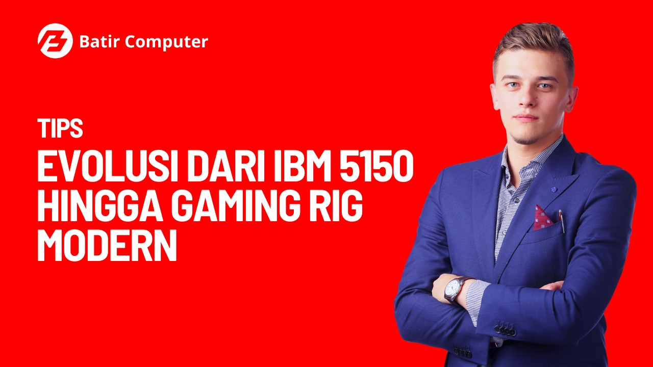Sejarah PC Desktop: Evolusi dari IBM 5150 hingga Gaming Rig Modern