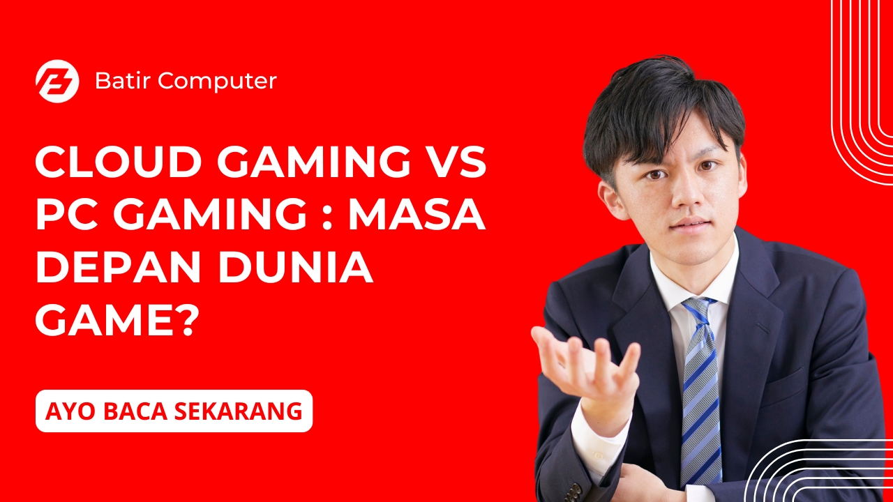Cloud Gaming vs PC Gaming : Masa Depan Dunia Game?