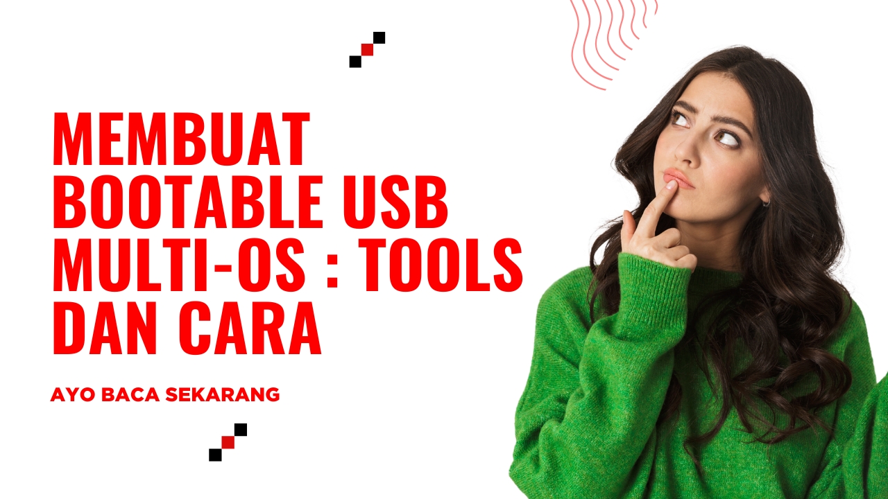 Membuat Bootable USB Multi-OS: Tools dan Cara