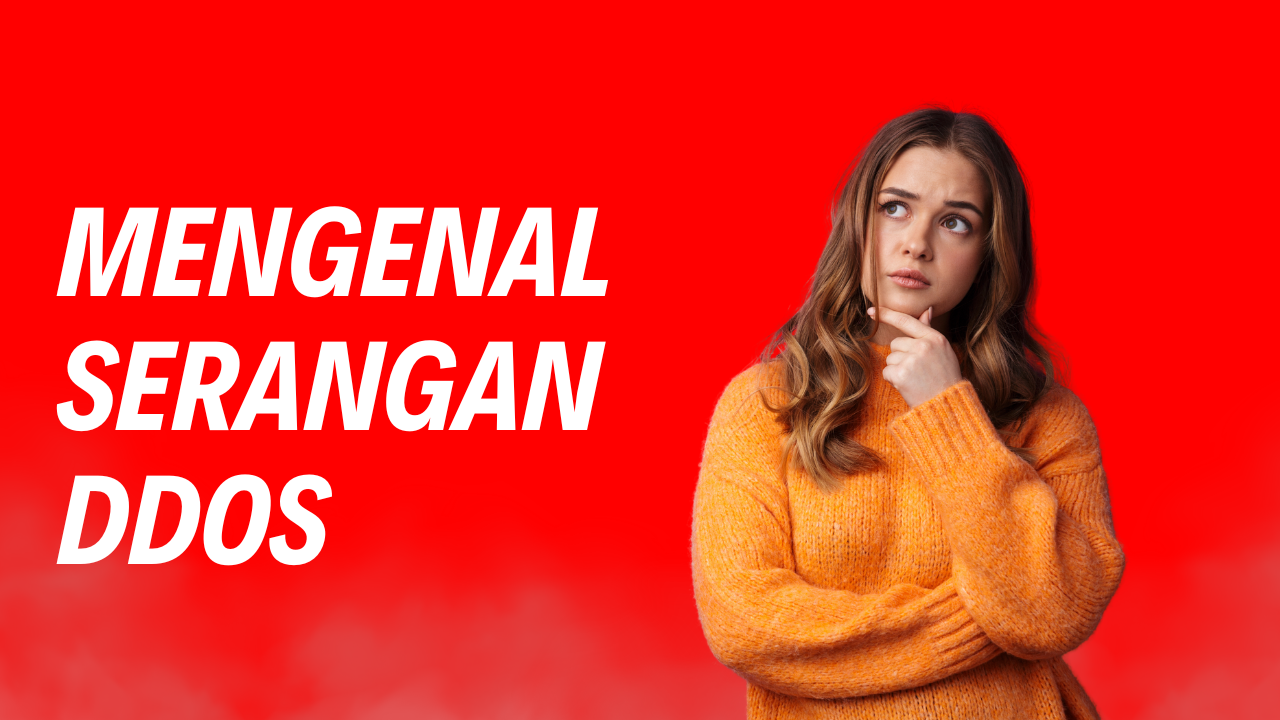 Mengenal Serangan DDoS: Bagaimana ia bekerja dan mengapa mengancam bisnis online