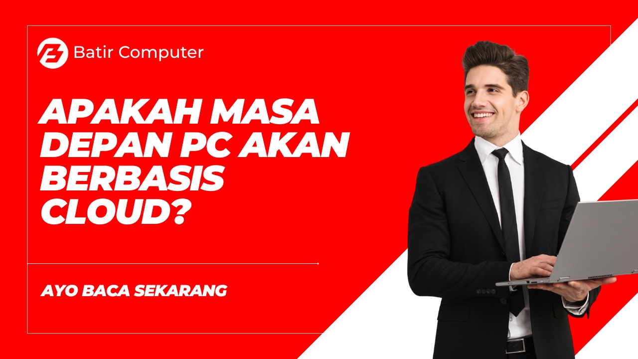 Apakah Masa Depan PC Akan Berbasis Cloud
